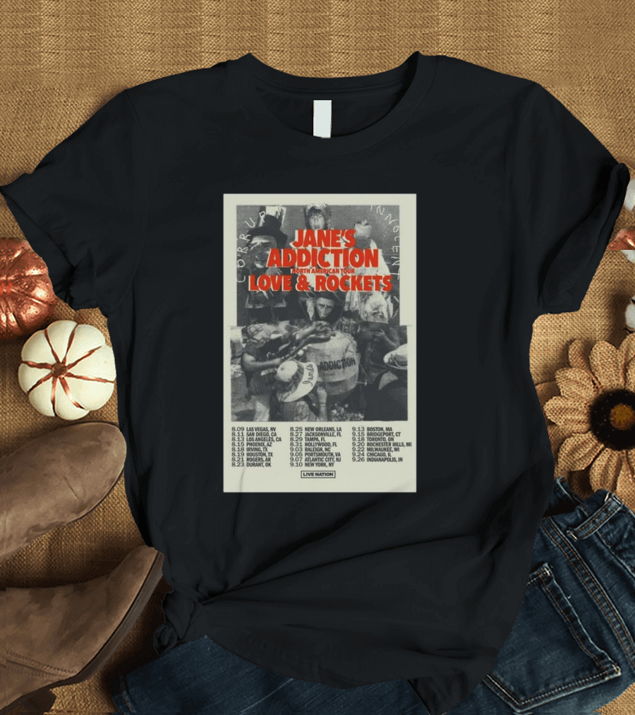 JANE'S ADDICTION NORTH AMERICAN TOUR LOVE and ROCKETS LIVE NATION CORRUPT MANAGEMENT 2024 TOUR DATES T-Shirt
