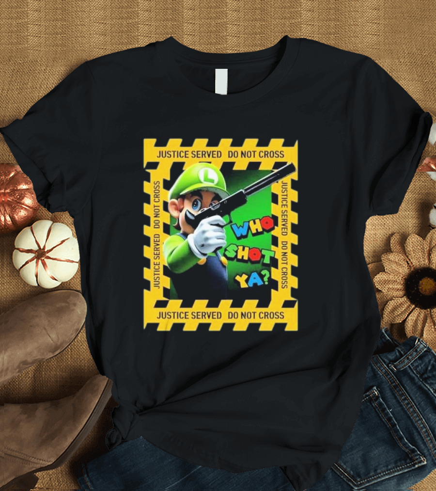 Luigi Mangione Justice Served Do Not Cross Who Shot Ya T-Shirt