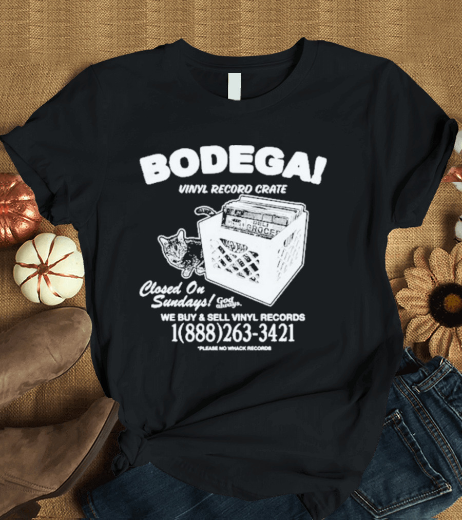 BODEGA Vinyl Record Crate Closed on Sundays Cat God Bless 1(888)263-3421 T-Shirt