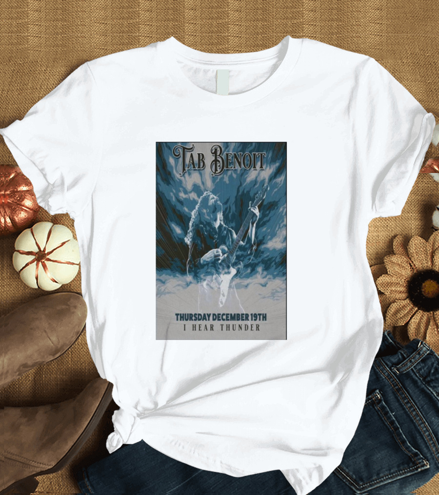 Tab Benoit I Hear Thunder Tour Thursday December 19th 2024 Lincoln Theatre Raleigh NC T-Shirt