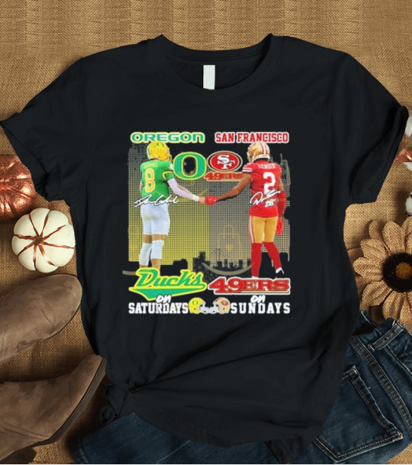 T-Shirt: OREGON SAN FRANCISCO DUCKS 49ERS ON SATURDAYS ON SUNDAYS T-Shirt OREGON SAN FRANCISCO DUCKS 49ERS ON SATURDAYS ON SUNDAYS T-Shirt