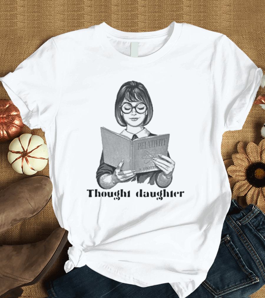 Thought Daughter Relativity Einstein Book T-Shirt
