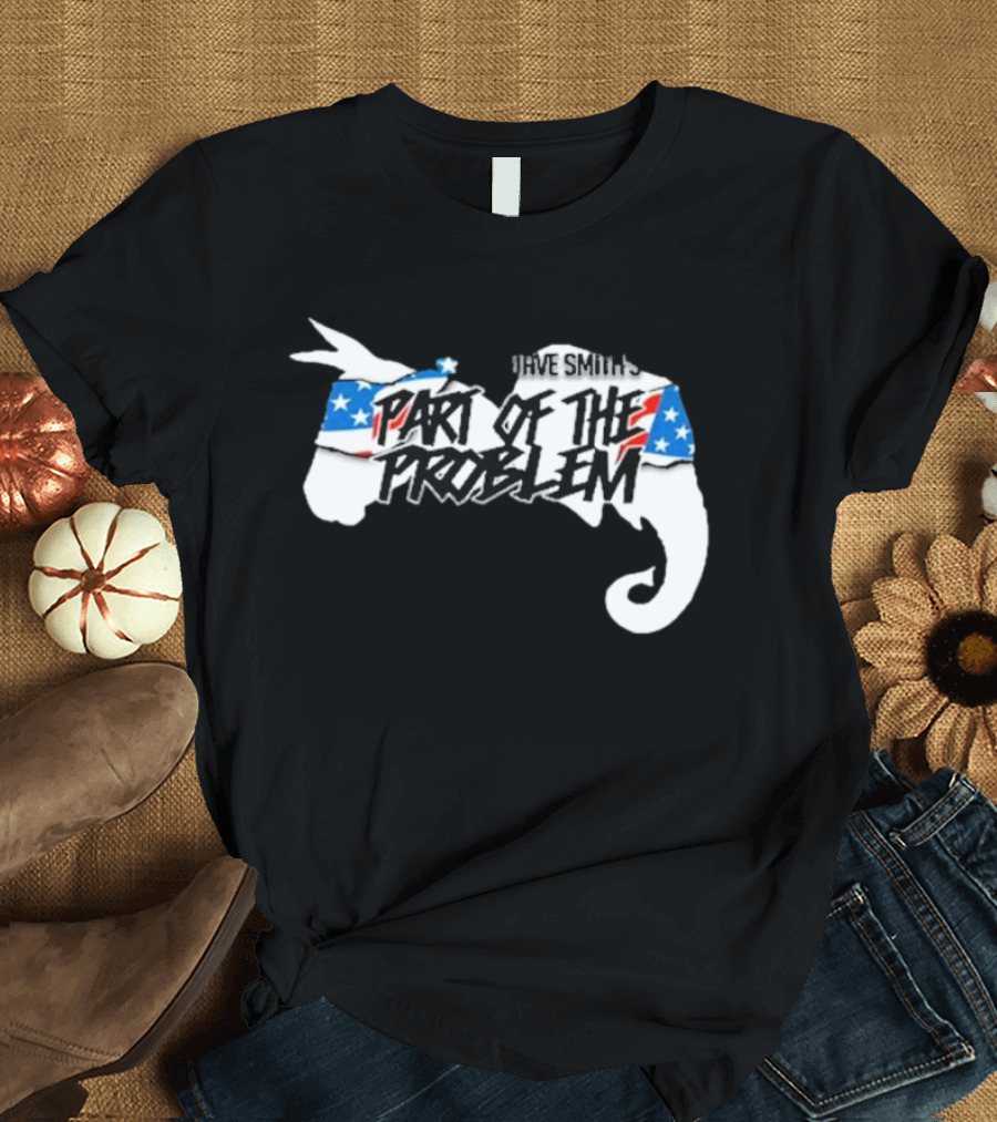 Dave Smith's Part of the Problem Patriotic Elephant Donkey T-Shirt