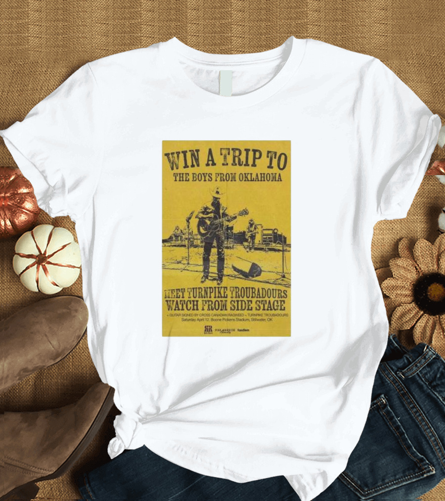 Win a Trip to The Boys from Oklahoma Meet Turnpike Troubadours Watch from Side Stage Boone Pickens Stadium April 12 T-Shirt