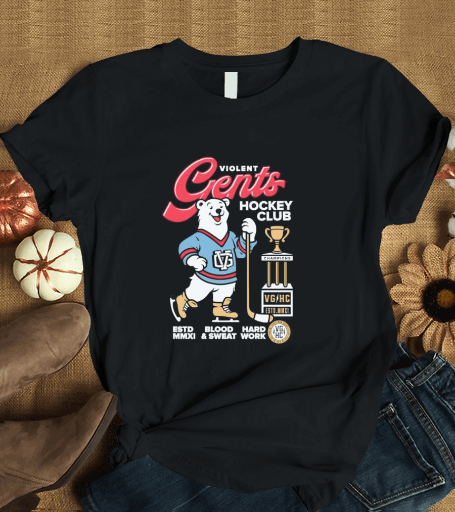 Violent Gents Hockey Club Champions Blood and Sweat Hard Work Estd MMXI T-Shirt
