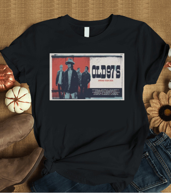 T-Shirt: OLD 97’S Spring Tour 2025 Poster with Band Members T-Shirt OLD 97’S Spring Tour 2025 Poster with Band Members T-Shirt