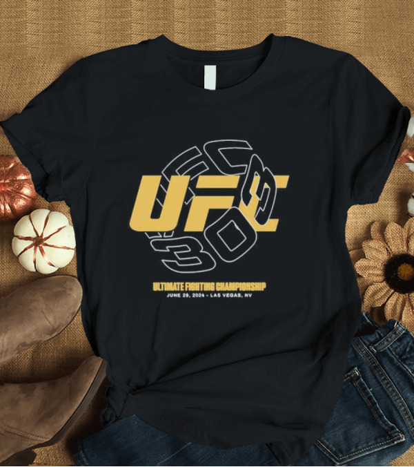 T-Shirt: UFC 30th Anniversary Ultimate Fighting Championship June 29 2024 Las Vegas NV T-Shirt UFC 30th Anniversary Ultimate Fighting Championship June 29 2024 Las Vegas NV T-Shirt