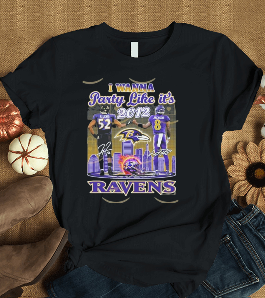 I Wanna Party Like It's 2012 Ravens R Lewis Jackson Signatures T-Shirt