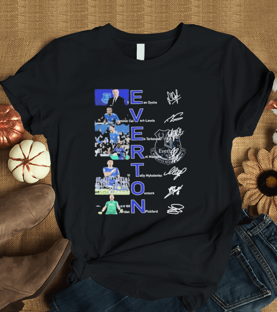 Everton Sean Dyche Dominic Calvert-Lewin James Tarkowski Vitalii Mykolenko Jordan Pickford Signatures T-Shirt