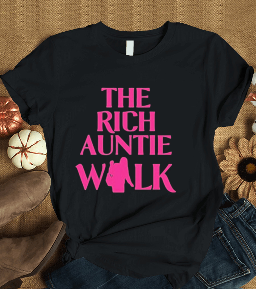 The Rich Auntie Walk T-Shirt