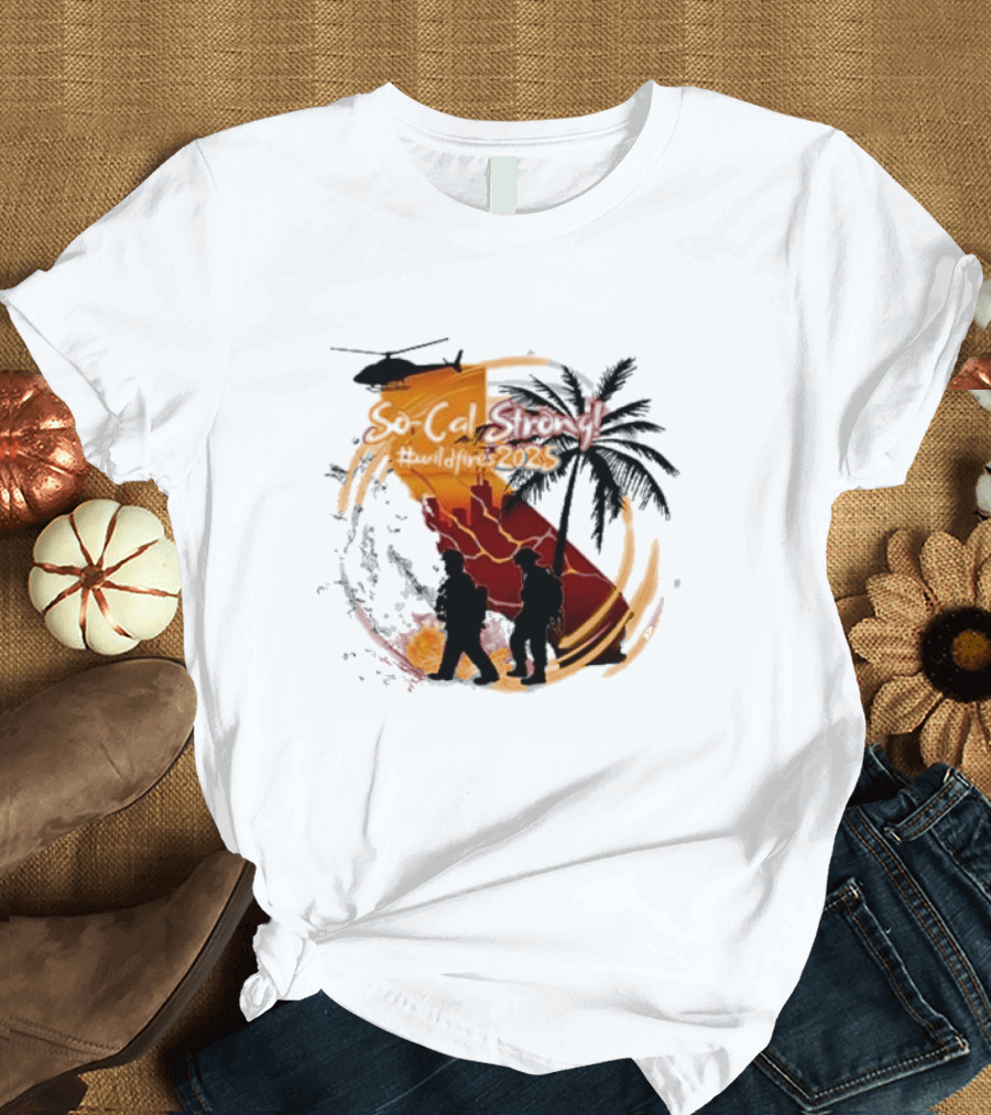 SoCal Strong #Wildfires2023 California Firefighters Helicopter Palm Tree T-Shirt