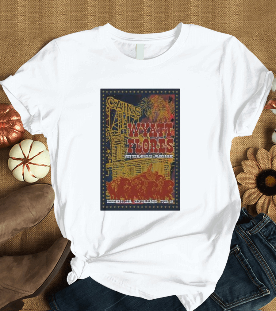 Wyatt Flores with The Damn Quails and Lance Roark December 31 2024 Cain's Ballroom Tulsa OK T-Shirt