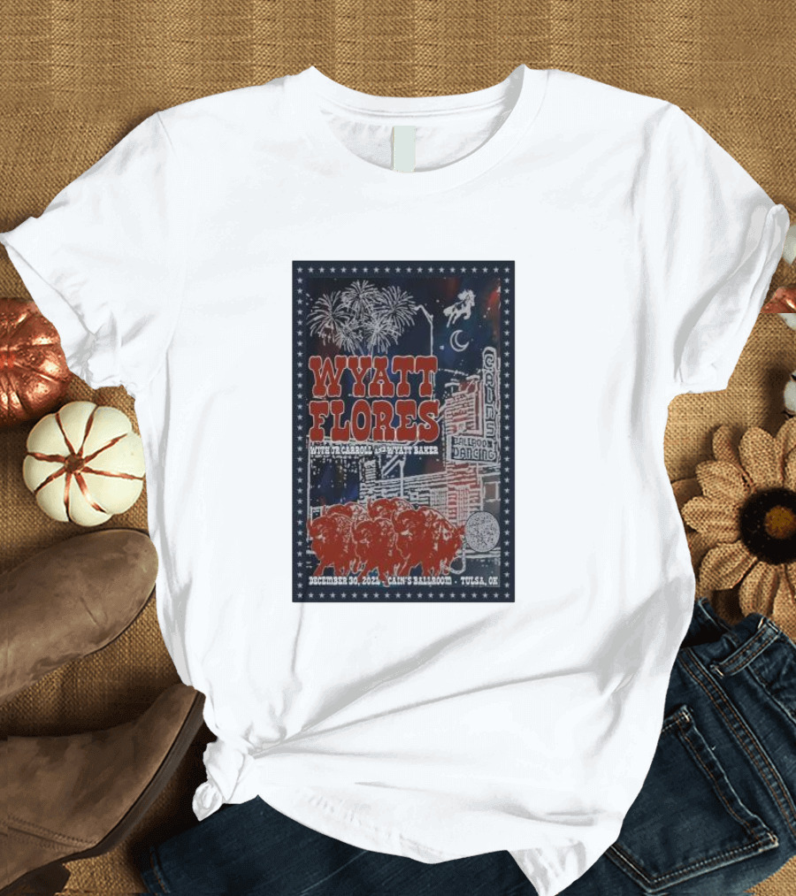 Wyatt Flores December 30 2024 at Cain's Ballroom Tulsa with TJ Carroll and Wyatt Baker T-Shirt