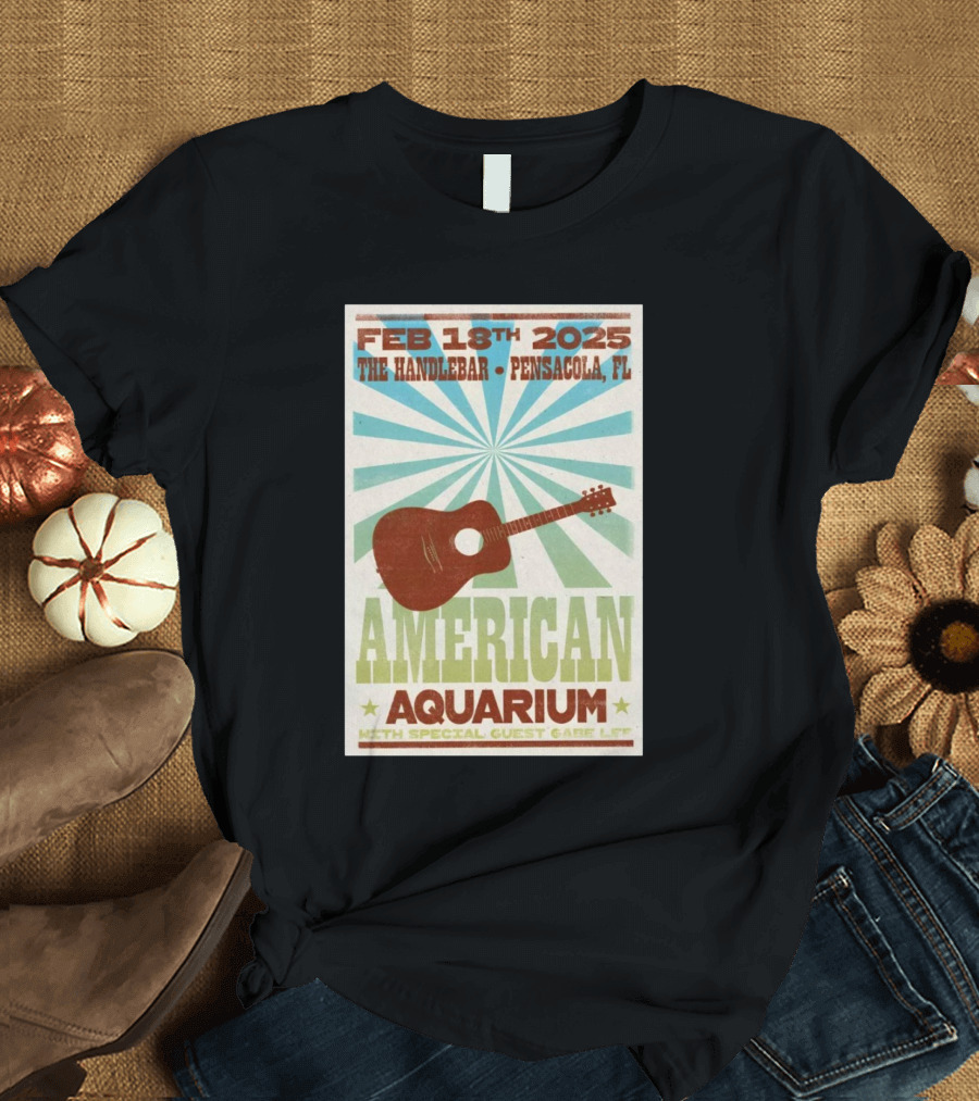 American Aquarium February 18th 2025 The Handlebar Pensacola FL Event with Special Guest Gabe Lee T-Shirt