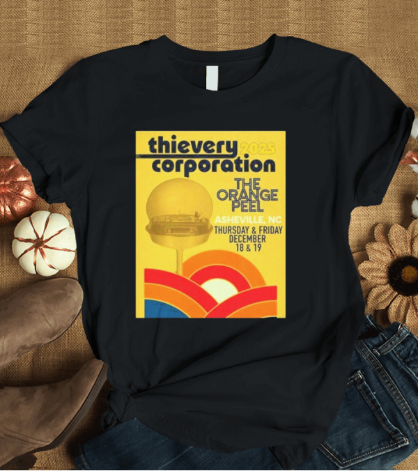T-Shirt: Thievery Corporation 2025 The Orange Peel Asheville NC December 18 & 19 T-Shirt Thievery Corporation 2025 The Orange Peel Asheville NC December 18 & 19 T-Shirt
