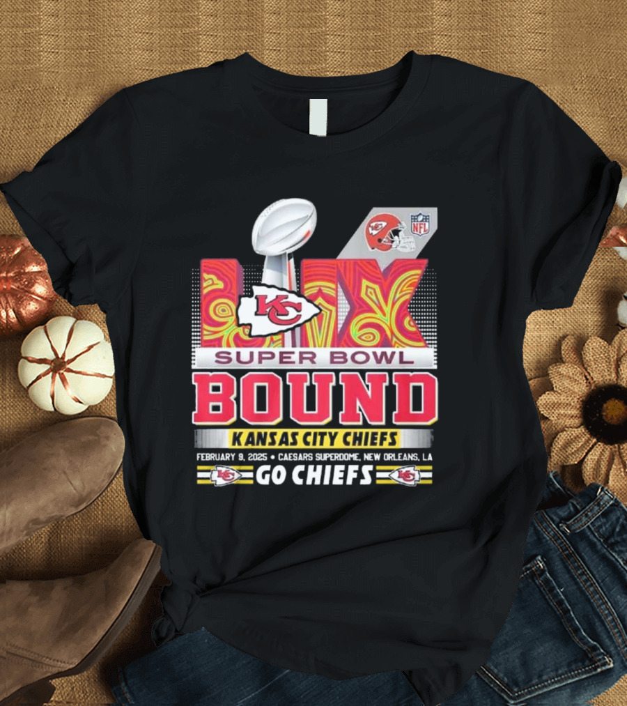 Super Bowl LIX Bound Kansas City Chiefs February 9 2025 Caesars Superdome New Orleans LA Go Chiefs T-Shirt