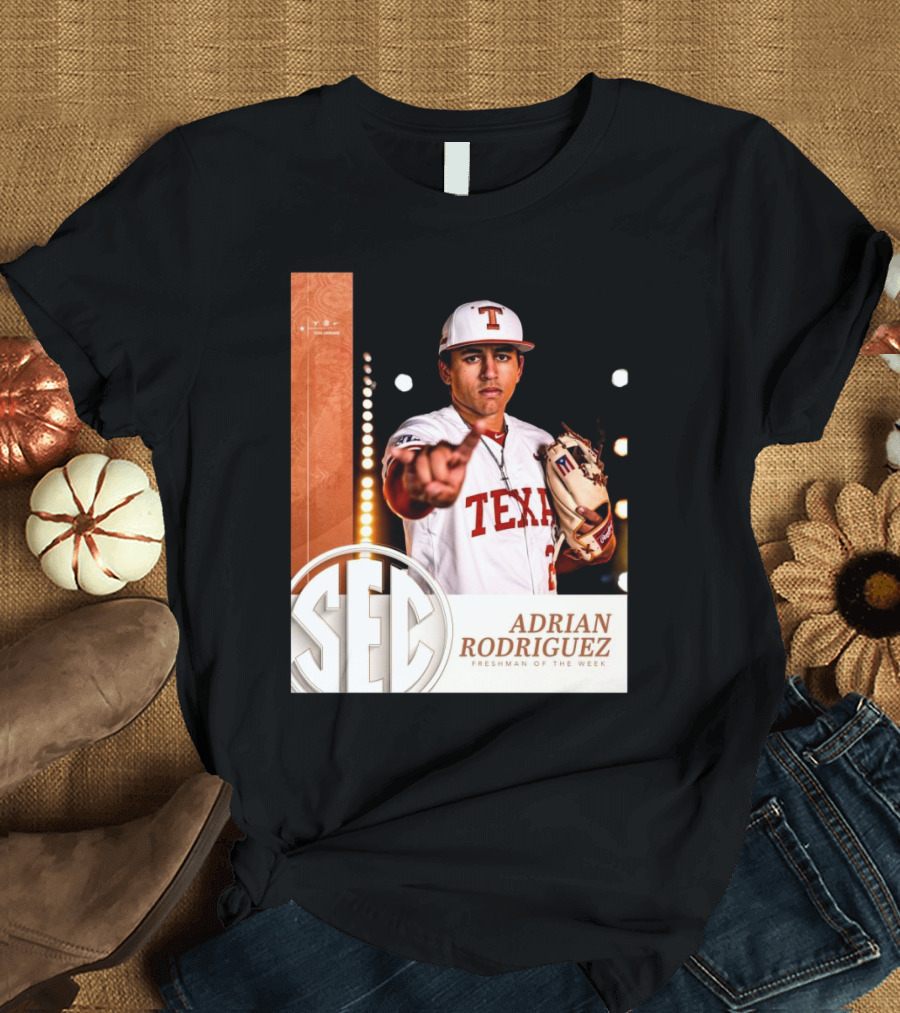 Texas Longhorns Adrian Rodriguez SEC Freshman Of The Week Baseball 2025 T-Shirt