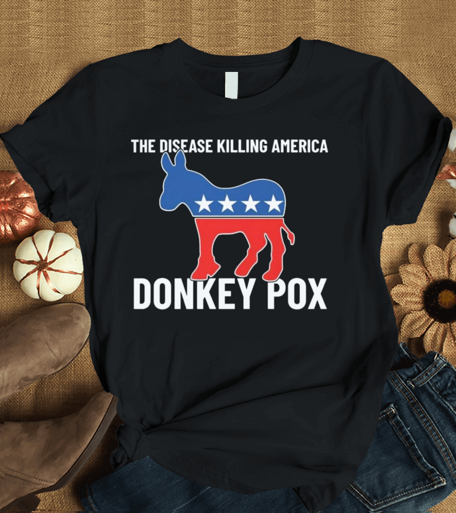 The Disease Killing America Donkey Pox Political Satire Donkey Icon Stars T-Shirt