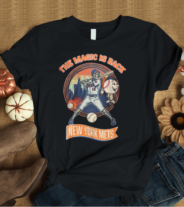 T-Shirt: The Magic Is Back New York Mets Never Say Die Skull Baseball Character T-Shirt The Magic Is Back New York Mets Never Say Die Skull Baseball Character T-Shirt