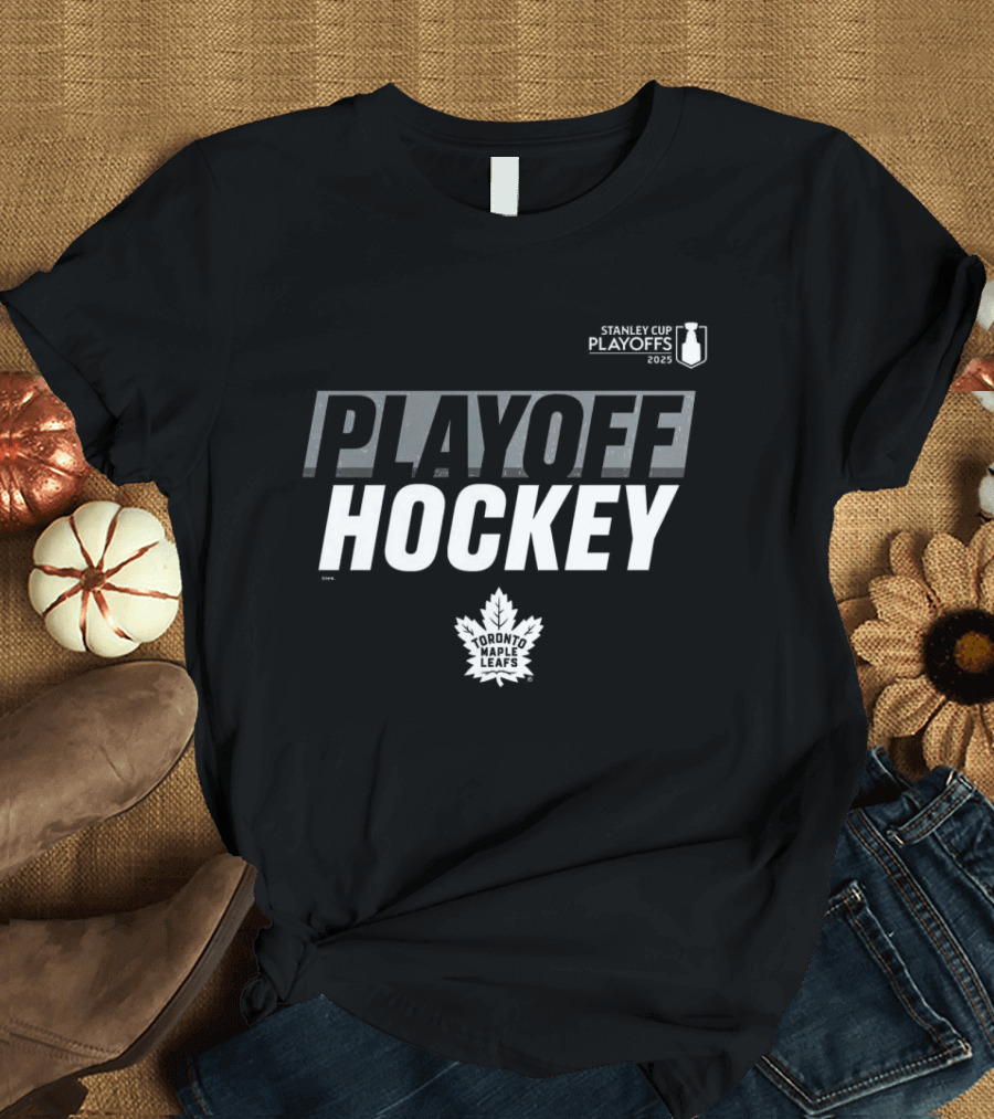 Toronto Maple Leafs Stanley Cup Playoffs 2025 Playoff Hockey T-Shirt