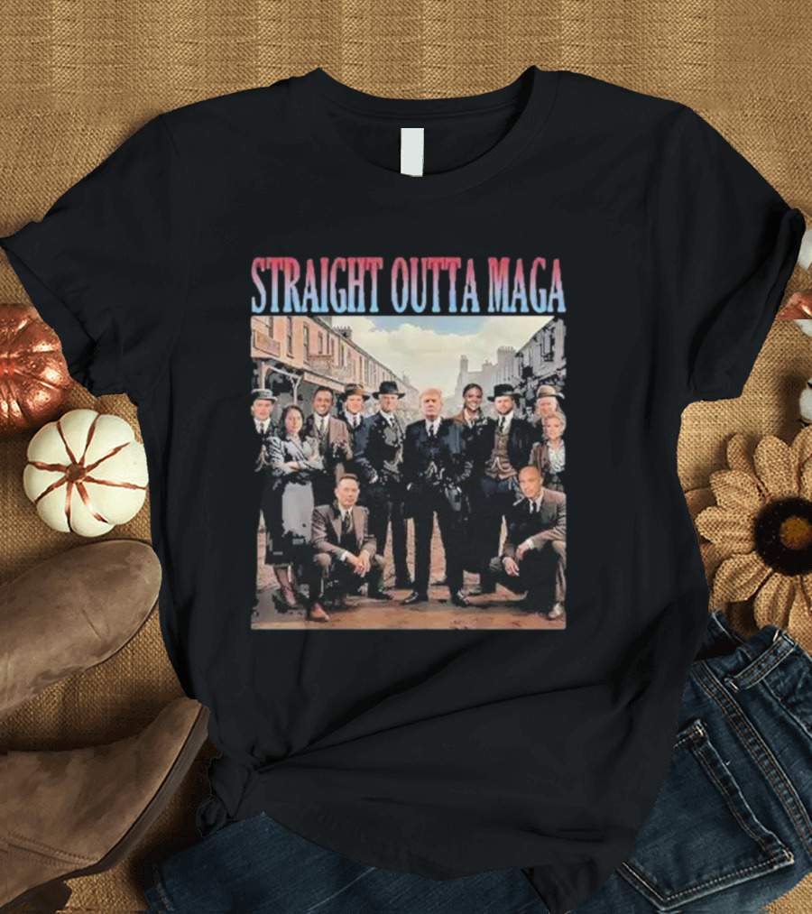 Straight Outta MAGA Trump Dream Team Peaky Blinders T-Shirt