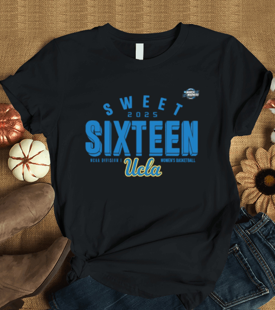 UCLA Sweet Sixteen 2025 NCAA Women's Basketball March Madness T-Shirt