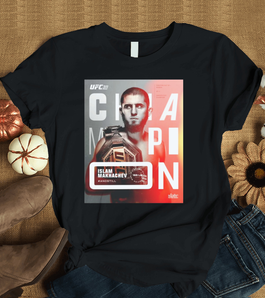 UFC 311 Islam Makhachev And Still Lightweight Champion 155 LB Fighting Out Of Russia Undisputed Champion T-Shirt