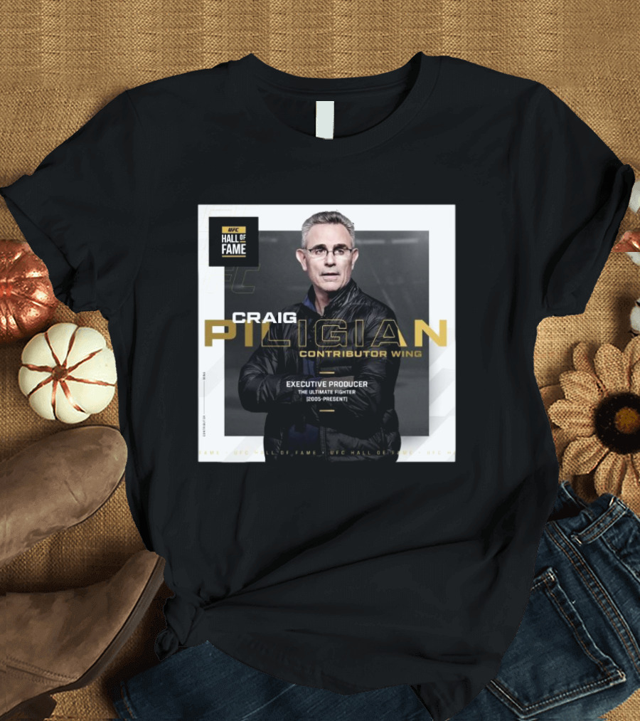 UFC Hall of Fame Craig Piligian Contributor Wing Executive Producer The Ultimate Fighter 2005-Present T-Shirt