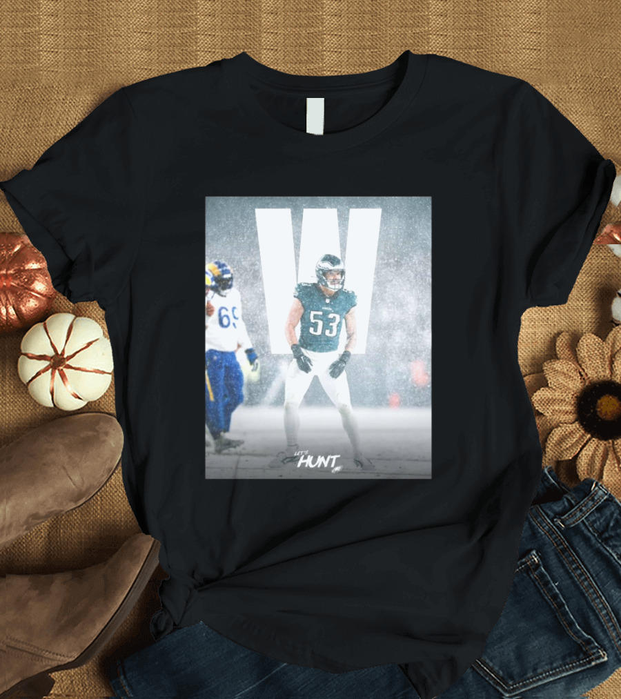 Philadelphia Eagles Zack Baun Let's Hunt W Snow Game Victory vs Los Angeles Rams T-Shirt