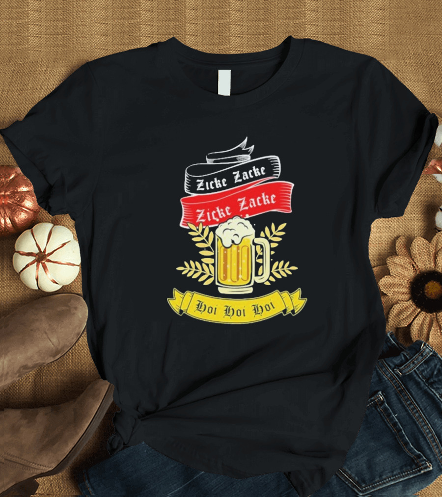 Zicke Zacke Oktoberfest Beer Germany Flag Hoi Hoi Hoi T-Shirt