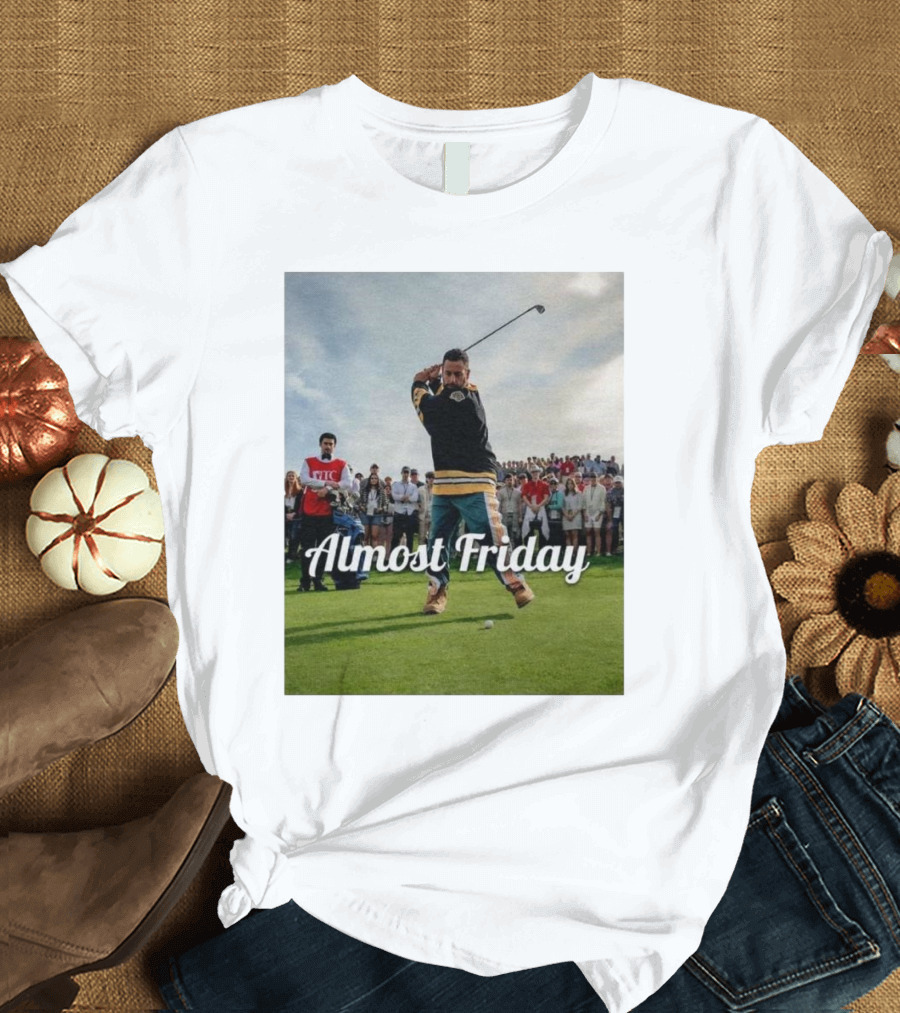 Almost Friday Happy Gilmore Golf Swing Scene T-Shirt