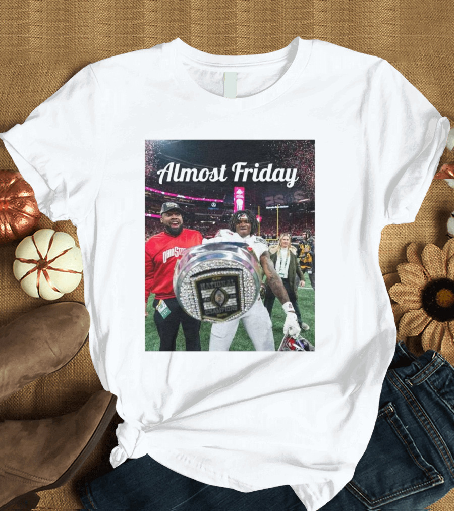 Almost Friday Ohio State CFP National Champions Ring Celebration Football Event T-Shirt