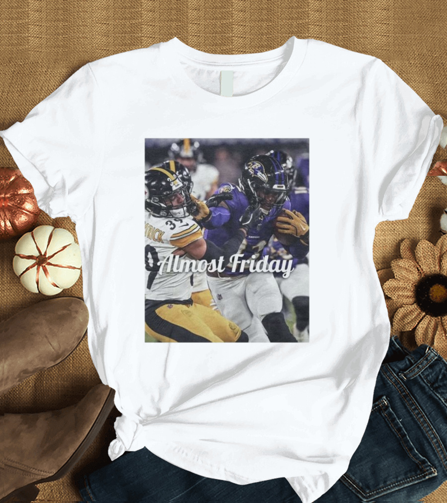 Almost Friday Baltimore Ravens Stiff Arm Football Moment T-Shirt