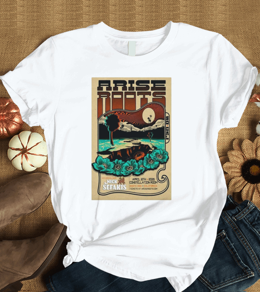 Arise Roots April 12 2025 Santa Ana California Tour Constellation Room with Nick Sefakis T-Shirt