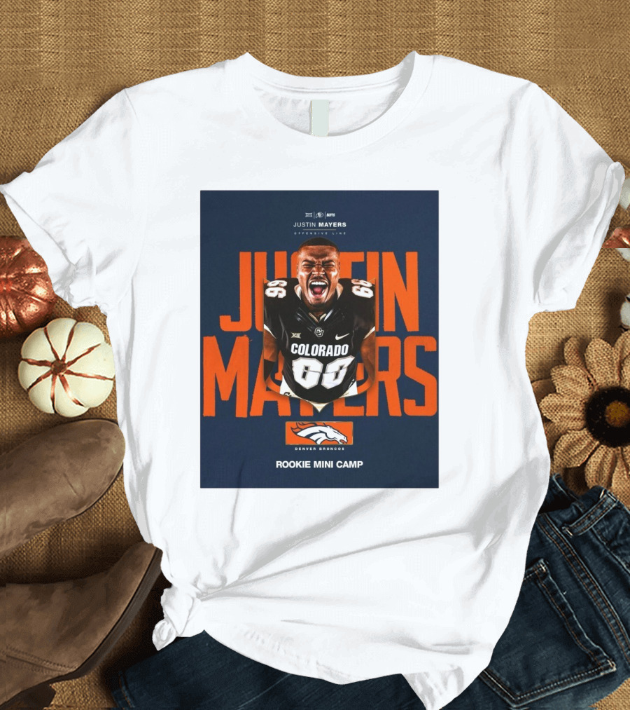 Justin Mayers Colorado Offensive Line Denver Broncos Rookie Mini Camp T-Shirt