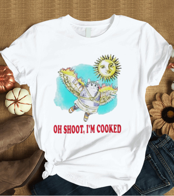 T-Shirt: Oh Shoot I'm Cooked Winged Cat with Sun T-Shirt Oh Shoot I'm Cooked Winged Cat with Sun T-Shirt