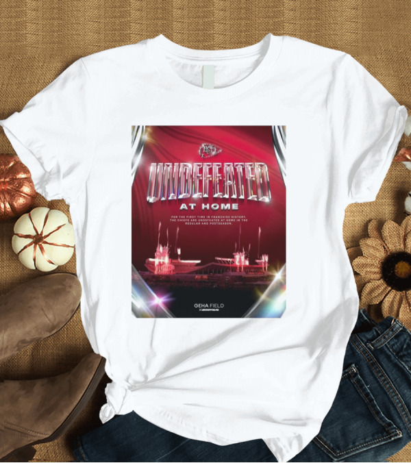 T-Shirt: Undefeated at Home for the First Time in Franchise History Chiefs Regular and Postseason GEHA Field Arrowhead T-Shirt Undefeated at Home for the First Time in Franchise History Chiefs Regular and Postseason GEHA Field Arrowhead T-Shirt