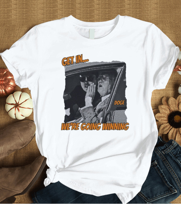 T-Shirt: Get In We're Going Winning Doge Car Ride Retro Style T-Shirt Get In We're Going Winning Doge Car Ride Retro Style T-Shirt
