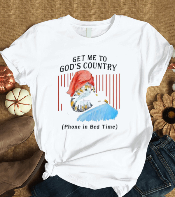 T-Shirt: Get Me to God’s Country Cat in Red Hat with Phone in Bed Time T-Shirt Get Me to God’s Country Cat in Red Hat with Phone in Bed Time T-Shirt