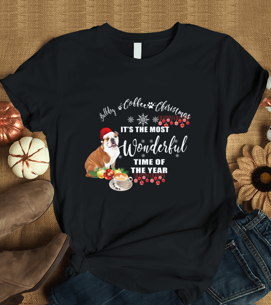 Bulldog Coffee Christmas It's the Most Wonderful Time of the Year T-Shirt
