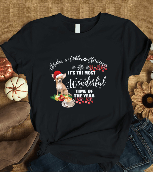 T-Shirt: Chihuahua Coffee Christmas It's the Most Wonderful Time of the Year T-Shirt Chihuahua Coffee Christmas It's the Most Wonderful Time of the Year T-Shirt