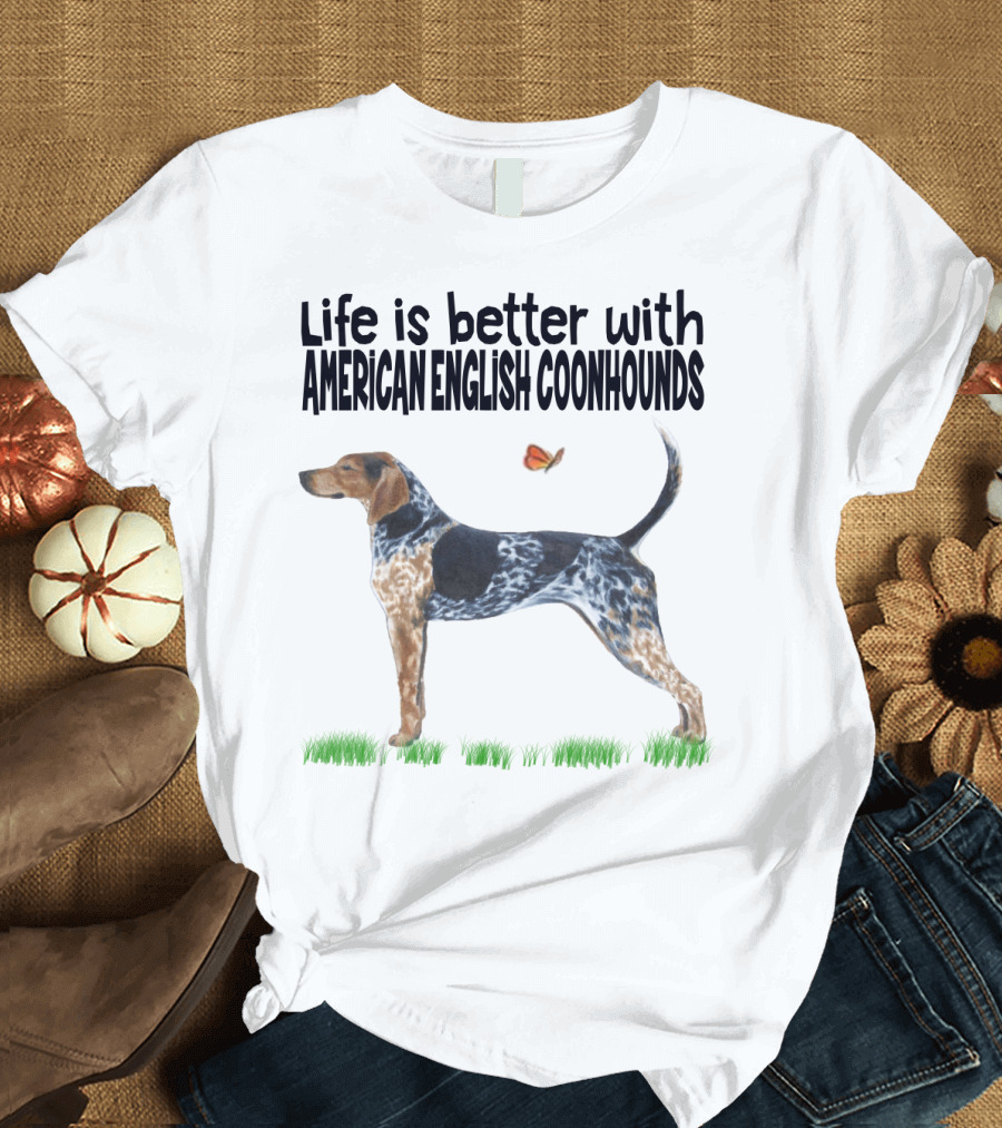Life Is Better with American English Coonhounds Butterfly Companion T-Shirt