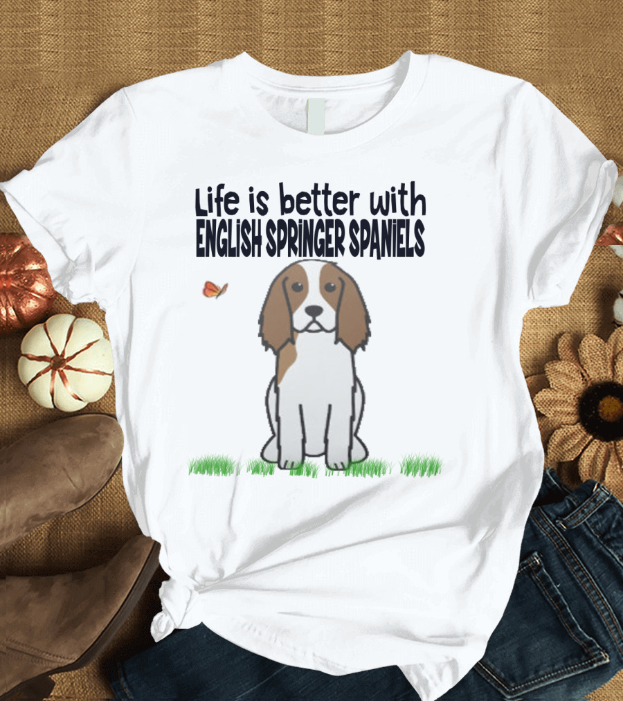 Life Is Better with English Springer Spaniels Dog and Butterfly in Grass T-Shirt