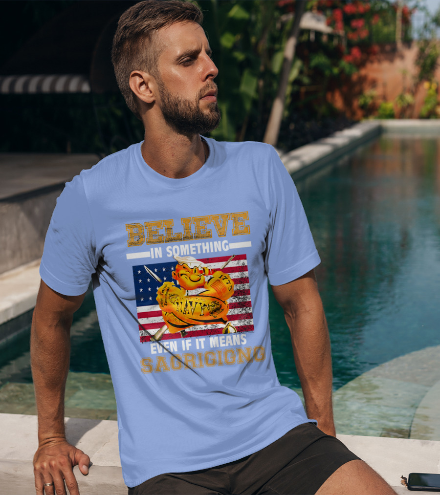 Believe IN Something Navy Sacrificing American Flag T-Shirt