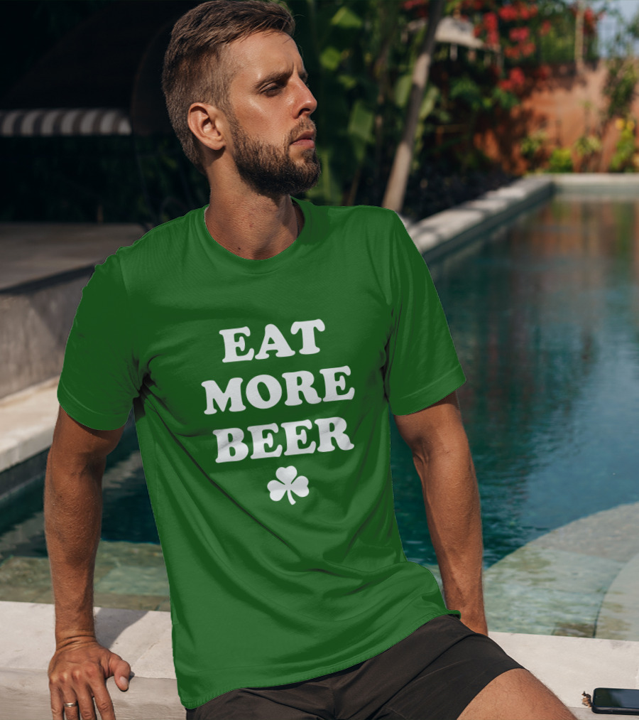 EAT MORE BEER Shamrock St. Patrick's Day T-Shirt