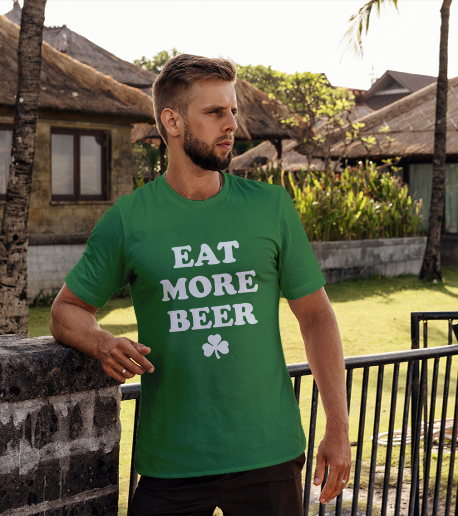 EAT MORE BEER Shamrock St. Patrick's Day T-Shirt