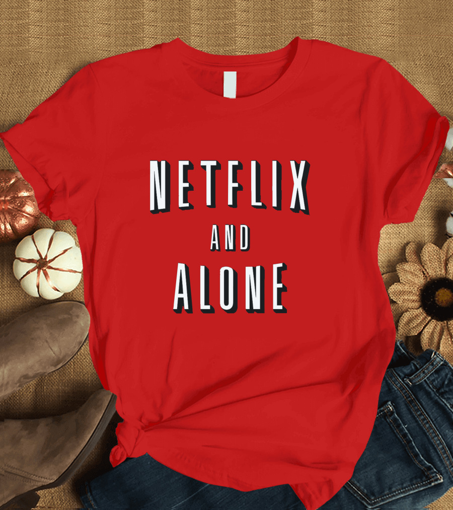Netflix And Alone Red T-Shirt
