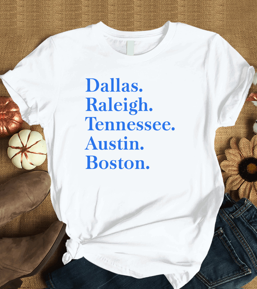 Dallas Raleigh Tennessee Austin Boston T-Shirt