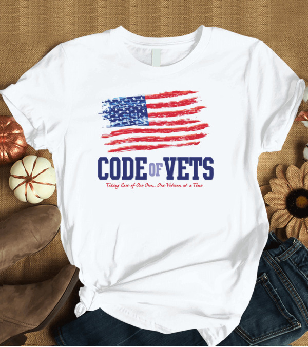 T-Shirt: CODE OF VETS Taking Care of Our Own One Veteran at a Time American Flag T-Shirt CODE OF VETS Taking Care of Our Own One Veteran at a Time American Flag T-Shirt