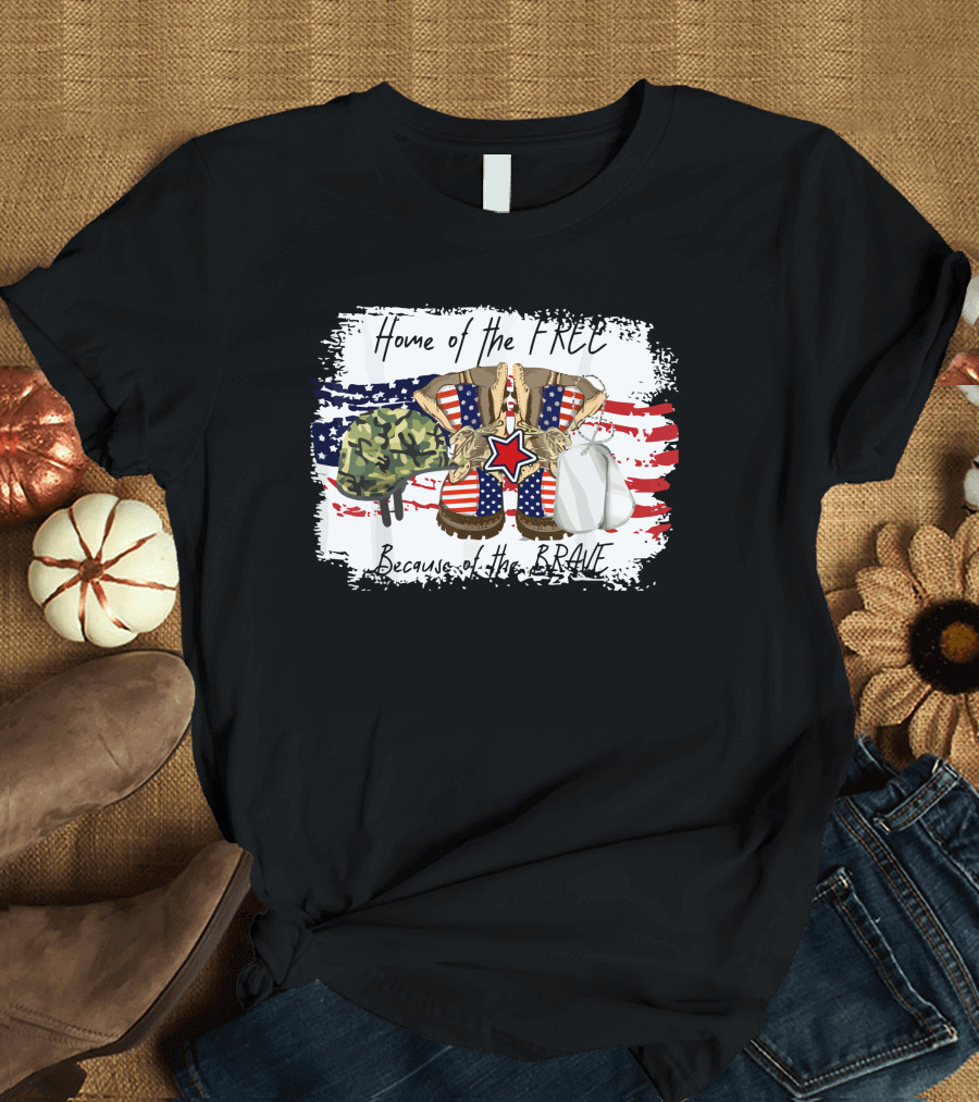 Home of the Free Because of the Brave Bravefreedom US T-Shirt
